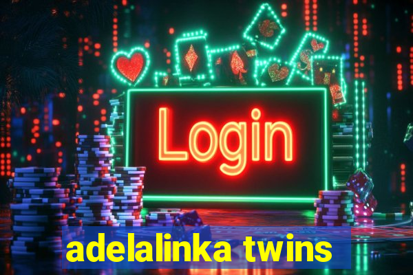 adelalinka twins